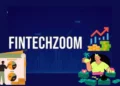FintechZoom: Key Features and Complete Review